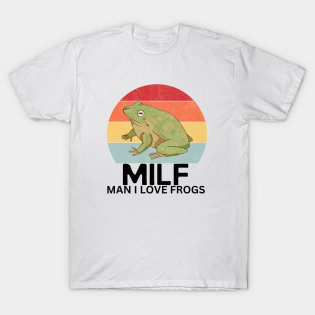 MILF Man I Love Frogs Mother Day Mom Gift T-Shirt by Haperus Apparel